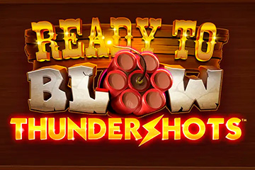Ready to Blow Thundershots