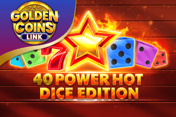 40 Power Hot Dice Edition Golden Coins Link